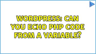 Wordpress: Can you echo PHP code from a variable?