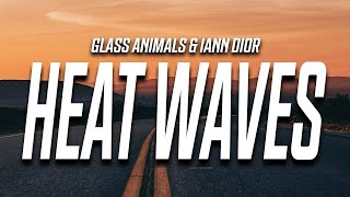 Glass Animals & iann dior - Heat Waves (Lyrics) "sometimes all i think about is you"