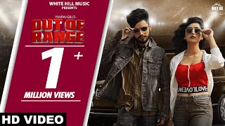 Out Of Range (Official Video) Yuvraj Gill Ft. Isha Sharma | Mistabaaz | New Punjabi Song 2021