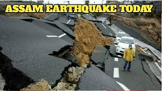 earthquake Assam today ! Assam ka bhukamp, aaj ka bhukamp, Assam bhumikompo, aaj ka Bhoomi compo,