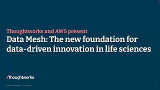 Data Mesh:  The new foundation for data driven innovation in life sciences