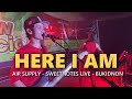 HERE I AM -  Air Supply | Sweetnotes Live @ Bukidnon