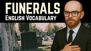 Funeral Vocabulary Explained (How To Talk About It!)