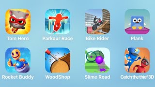 Tom Hero, Parkour Race, Bike Rider, Plank, Rocket Buddy, Wood Shop, Slime Road, Catch the Thief 3D