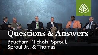 Baucham, Nichols, Sproul, Sproul Jr., and Thomas: Questions and Answers #2