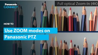 How to use Zoom modes on Panasonic #PTZ Cameras