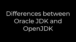 Java :Differences between Oracle JDK and OpenJDK(5solution)