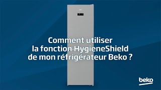 Beko | Comment utiliser la fonction HygieneShield de mon réfrigérateur ?