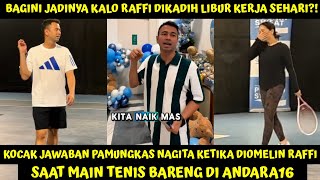 BEGINI JADINYA RAFFI KALO DI KASIH LIBUR, JAWABAN PAMUNGKAS NAGITA SETIAP DIOMELIN RAFFI MAIN TENIS?