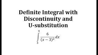 Definite Integral with Discontinuity and U-substitution  a/(x-b)^2