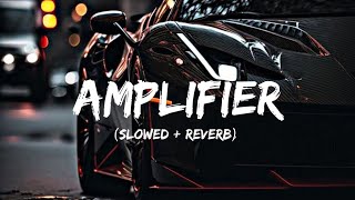 Amplifier (slowed + reverb)