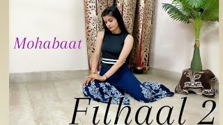 Filhaal 2 (Mohabaat) | Akshay Kumar| Nupur sanon| BPraak | Jaani | Dance cover by Pragya Singh |