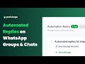 Setup Automated Replies for WhatsApp Groups & Chats
