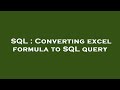 SQL : Converting excel formula to SQL query