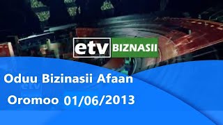 Oduu Bizinasii Afaan Oromoo 01/06/2013