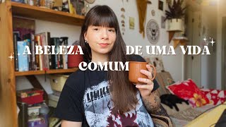 ✨ Vlog: a beleza de uma vida comum