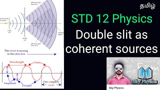 Double slit as coherent sources||STD 12 Physics||Tamil||sky Physics