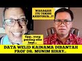 DATA WELID KAINAMA DIBANTAH PROF DR. MUNIM SIRY.. ITU AHISTORIS? M4LUNYA...