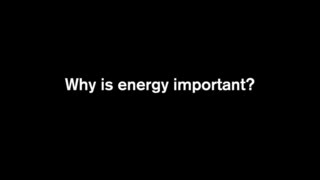 Why is energy important?