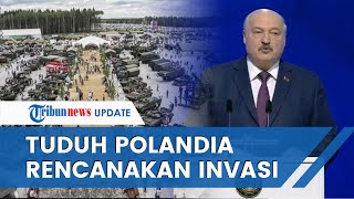 Tuding Polandia akan Lakukan Invasi ke Belarus, Lukashenko Ancam Pengerahan Senjata Nuklir Rusia