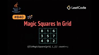 LeetCode 840: Magic Squares In Grid | Java Solution | Matrix Traversal