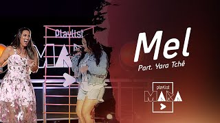 Playlist Mara - Mel - Part. Yara Tchê