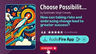 Audiobook Summary - Choose Possibility by Sukhinder Singh Cassidy