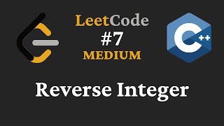 Reverse Integer - LeetCode #7 - C++