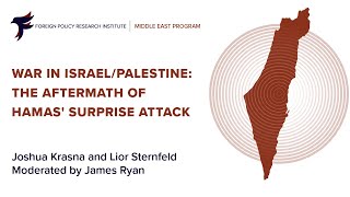War in Israel/Palestine: The Aftermath of Hamas’ Surprise Attack
