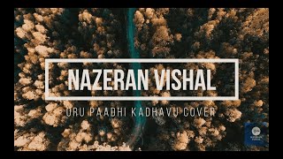 ORU PAADHI KADHAVU | COVER SONG | NAZERAN VISHAL | G.V.PRAKASH KUMAR | THAANDAVAM | LYRICAL VIDEO
