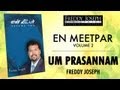 Um Prasannam  - En Meetpar Vol 2 - Freddy Joseph