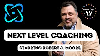 UNLOCK NEXT LEVEL COACHING, PART OF THE NEXT LEVEL COACHING-WITH ROBERT J. MOORE