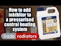 How To Add Inhibitor To A Pressurised Central Heating System