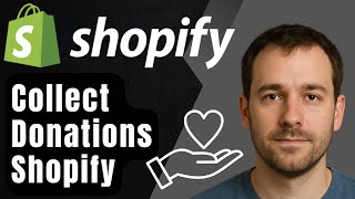 How to Collect Donations on Shopify (2025 Step-by-Step Tutorial)