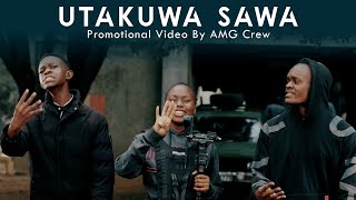 Utakuwa Sawa Promotional Video || AMG Crew