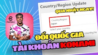 Hướng Dẫn Thay Đổi Country/Region Account KONAMI | Cách Đổi Vùng eFootball™ 2025