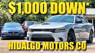 NEW $1000 DOWN PROGRAM REQUIREMENTS - HIDALGO MOTORS CO LLC 2 HOUSTON TX USED CARS LOW DOWN PAYMENTS