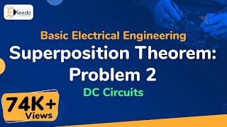 Superposition Theorem : Problem 2 - DC Circuits - Basic Electrical Engineering