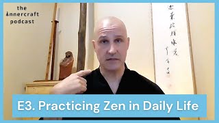 E3. Practicing Zen in Daily Life - Meido Moore