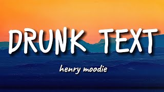 drunk text - Henry moodie (lyrics) || drunk text - Henry moodie (lirik)