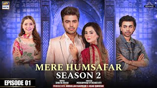 Mere Humsafar - Season 2 | Episode 01 | Farhan Saeed | Hania Aamir | Pakistani  Drama | Ary Digital