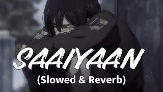 Saaiyaan | Slowed and Reverb Song | Heroine | Rahat Fateh Ali Khan | #slowedandreverbsong #bollywood
