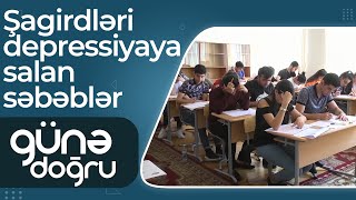 Şagirdləri depressiyaya salan səbəblər – İmtahan öncəsi stresi azaltmaq üçün nə etməli? – Günə doğru