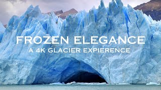 Frozen Elegance : A 4K Glacier Expierence