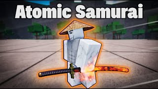 How to MASTER ATOMIC SAMURAI┃The Strongest Battlegrounds