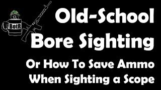 The Old-Fashioned Way of Bore Sighting