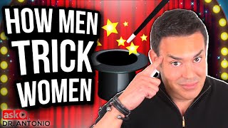 3 Ways Men Trick Women (Instantly Reveal If He's Manipulating You) Dating Advice