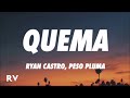 Qu3ma Ryan Castro F.t P3so Pluma