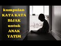 kata kata bijak untuk ANAK YATIM.. menyentuh hati bikin TRENYUHH