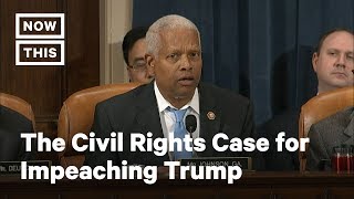 The Civil Rights Case for Impeaching Trump | NowThis